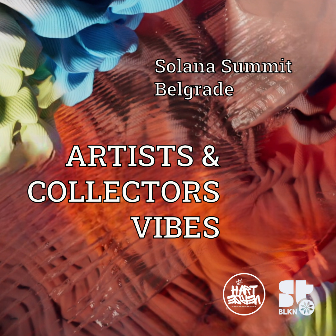 Artists & Collectors Vibes @ Solana Summit Serbia